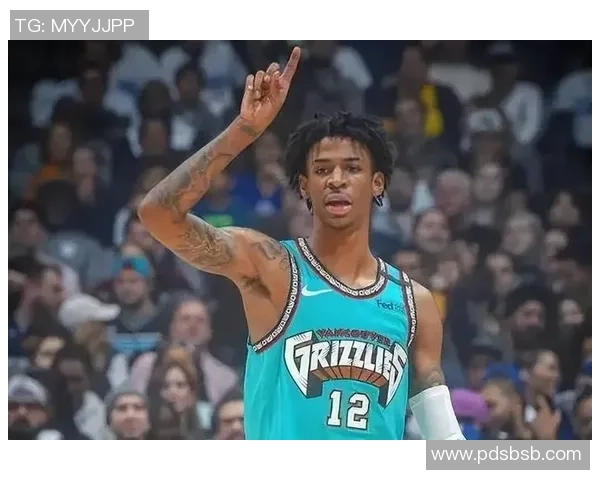 贾莫兰特带领球队冲击季后赛展现超凡篮球才华与领袖魅力