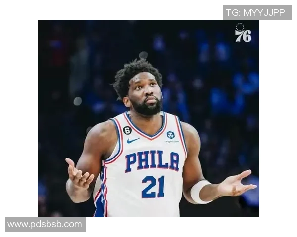 乔尔恩比德的篮球传奇之路与未来展望解析